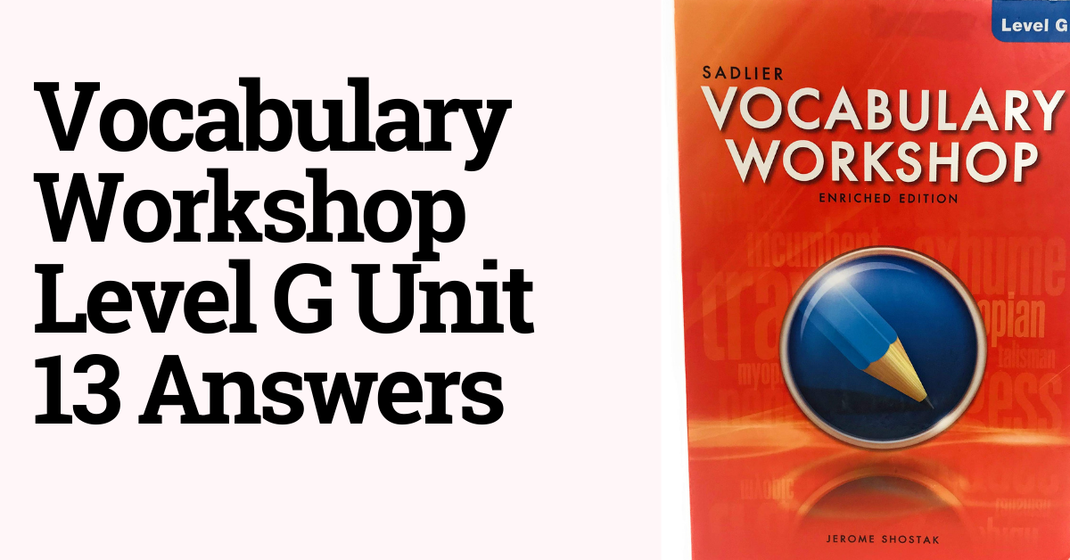 Vocabulary Workshop Level G Unit 13 Answers