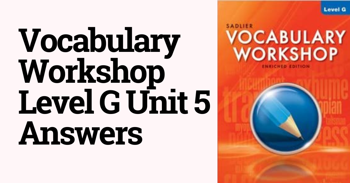 Vocabulary Workshop Level G Unit 5 Answers