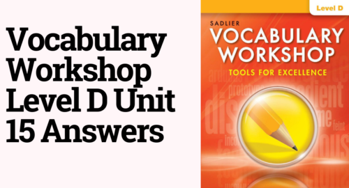 Vocabulary Workshop Level D Unit 15 Answers
