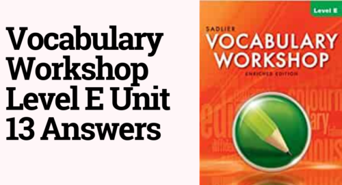 Vocabulary Workshop Level E Unit 13 Answers