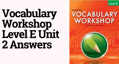 Vocabulary Workshop Level E Unit 2 Answers