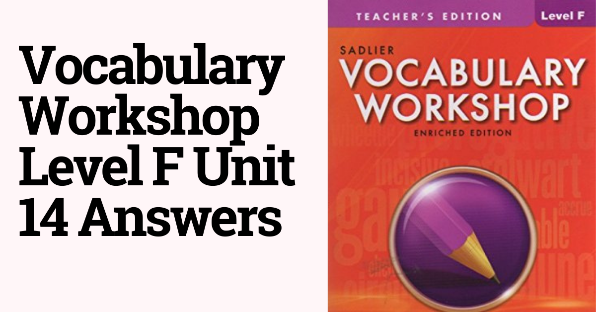 Vocabulary Workshop Level F Unit 14 Answers